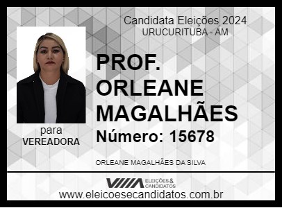 Candidato PROF. ORLEANE MAGALHÃES 2024 - URUCURITUBA - Eleições