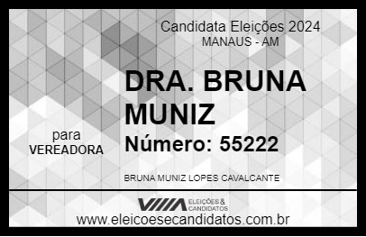 Candidato DRA. BRUNA MUNIZ 2024 - MANAUS - Eleições