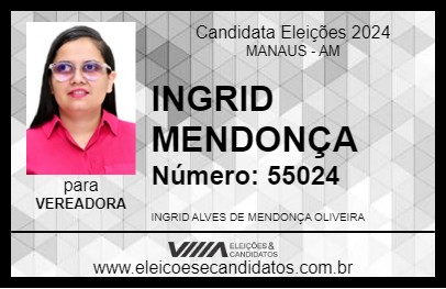 Candidato INGRID MENDONÇA 2024 - MANAUS - Eleições