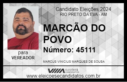 Candidato MARCÃO DO POVO 2024 - RIO PRETO DA EVA - Eleições