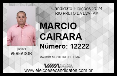 Candidato MARCIO CAIRARA 2024 - RIO PRETO DA EVA - Eleições