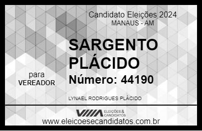 Candidato SARGENTO PLÁCIDO 2024 - MANAUS - Eleições