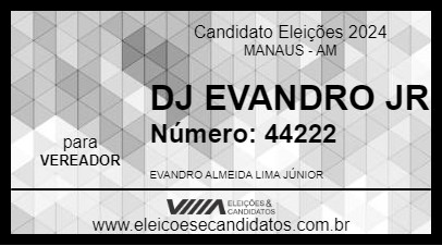 Candidato DJ EVANDRO JR 2024 - MANAUS - Eleições