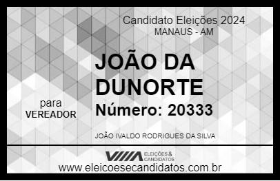 Candidato JOÃO DA DUNORTE 2024 - MANAUS - Eleições