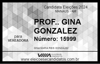 Candidato PROF.. GINA GONZALEZ 2024 - MANAUS - Eleições