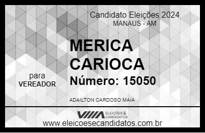 Candidato MERICA CARIOCA 2024 - MANAUS - Eleições