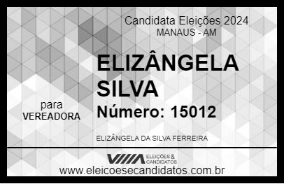 Candidato ELIZÂNGELA SILVA 2024 - MANAUS - Eleições