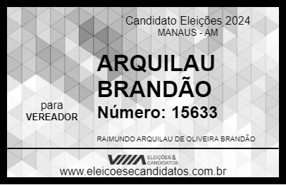 Candidato ARQUILAU BRANDÃO 2024 - MANAUS - Eleições