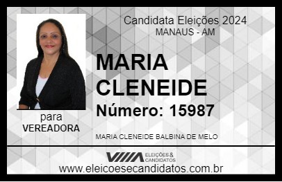 Candidato MARIA CLENEIDE 2024 - MANAUS - Eleições