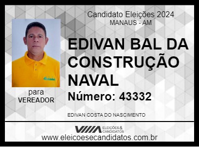 Candidato EDIVAN BAL DA CONSTRUÇÃO NAVAL 2024 - MANAUS - Eleições