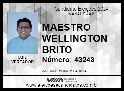 Candidato MAESTRO WELLINGTON BRITO 2024 - MANAUS - Eleições