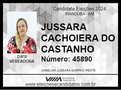 Candidato JUSSARA CACHOIERA DO CASTANHO 2024 - IRANDUBA - Eleições