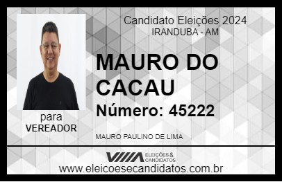 Candidato MAURO DO CACAU 2024 - IRANDUBA - Eleições