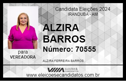 Candidato ALZIRA BARROS 2024 - IRANDUBA - Eleições