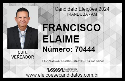 Candidato FRANCISCO ELAIME 2024 - IRANDUBA - Eleições