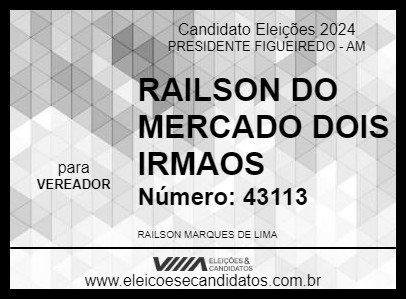 Candidato RAILSON DO MERCADO DOIS IRMAOS 2024 - PRESIDENTE FIGUEIREDO - Eleições