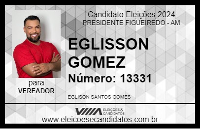 Candidato EGLISSON GOMEZ 2024 - PRESIDENTE FIGUEIREDO - Eleições