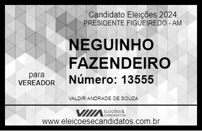 Candidato NEGUINHO FAZENDEIRO 2024 - PRESIDENTE FIGUEIREDO - Eleições