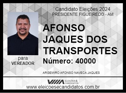 Candidato AFONSO JAQUES DOS TRANSPORTES 2024 - PRESIDENTE FIGUEIREDO - Eleições