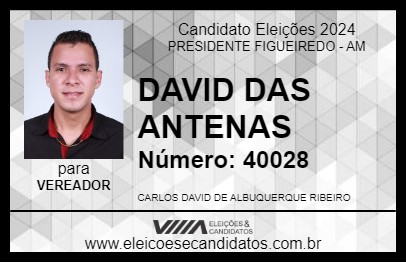 Candidato DAVID DAS ANTENAS 2024 - PRESIDENTE FIGUEIREDO - Eleições