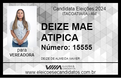 Candidato DEIZE MAE ATIPICA 2024 - ITACOATIARA - Eleições