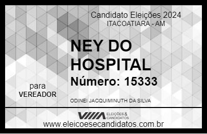 Candidato NEY DO HOSPITAL 2024 - ITACOATIARA - Eleições