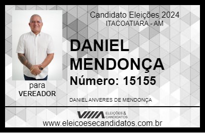 Candidato DANIEL MENDONÇA 2024 - ITACOATIARA - Eleições