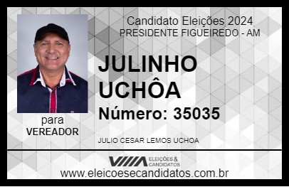 Candidato JULINHO UCHÔA 2024 - PRESIDENTE FIGUEIREDO - Eleições