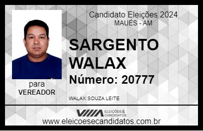 Candidato SARGENTO WALAX 2024 - MAUÉS - Eleições