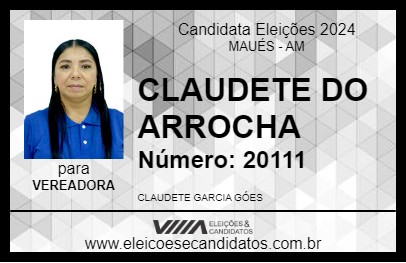 Candidato CLAUDETE DO ARROCHA 2024 - MAUÉS - Eleições