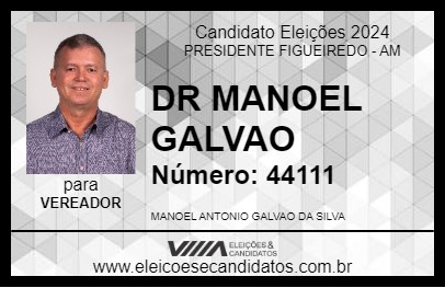 Candidato DR MANOEL GALVAO 2024 - PRESIDENTE FIGUEIREDO - Eleições