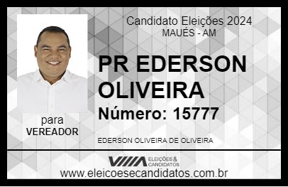 Candidato PR EDERSON OLIVEIRA 2024 - MAUÉS - Eleições