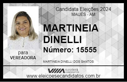 Candidato MARTINEIA DINELLI 2024 - MAUÉS - Eleições