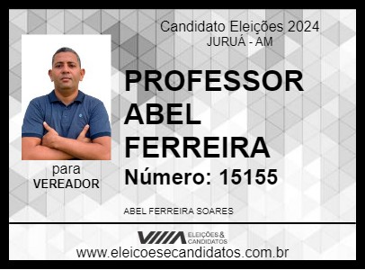 Candidato PROFESSOR ABEL FERREIRA 2024 - JURUÁ - Eleições