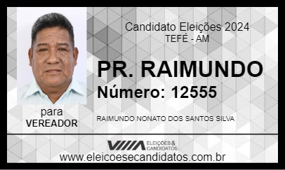 Candidato PR. RAIMUNDO 2024 - TEFÉ - Eleições