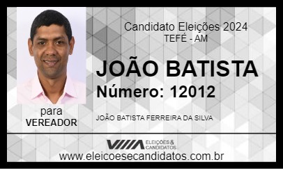 Candidato JOÃO BATISTA 2024 - TEFÉ - Eleições