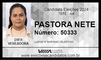 Candidato PASTORA NETE 2024 - TEFÉ - Eleições