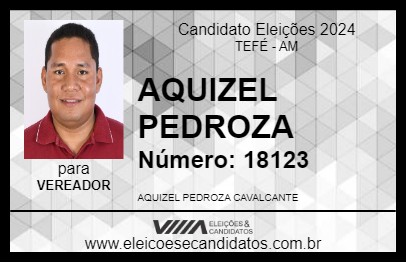 Candidato AQUIZEL PEDROZA 2024 - TEFÉ - Eleições