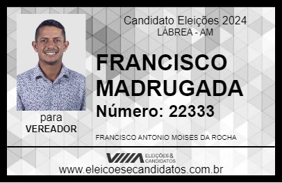 Candidato FRANCISCO MADRUGADA 2024 - LÁBREA - Eleições