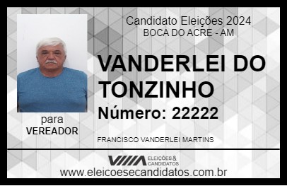 Candidato VANDERLEI DO TONZINHO 2024 - BOCA DO ACRE - Eleições