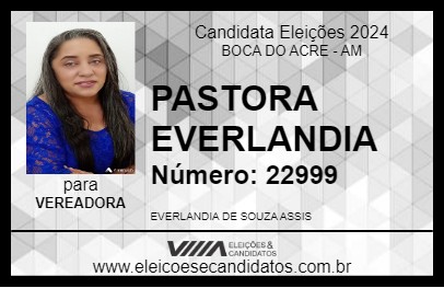 Candidato PASTORA EVERLANDIA 2024 - BOCA DO ACRE - Eleições