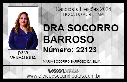 Candidato DRA SOCORRO BARROSO 2024 - BOCA DO ACRE - Eleições