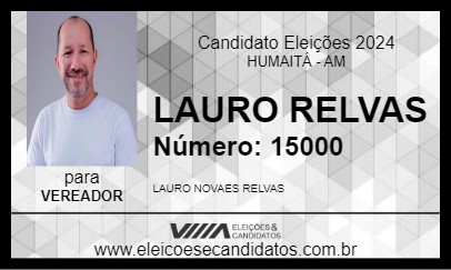 Candidato LAURO RELVAS 2024 - HUMAITÁ - Eleições