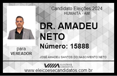 Candidato DR. AMADEU NETO 2024 - HUMAITÁ - Eleições