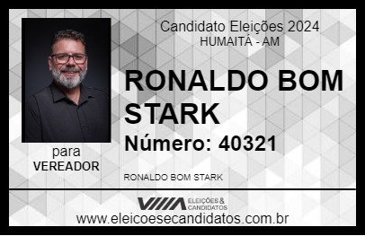 Candidato RONALDO BOM STARK 2024 - HUMAITÁ - Eleições