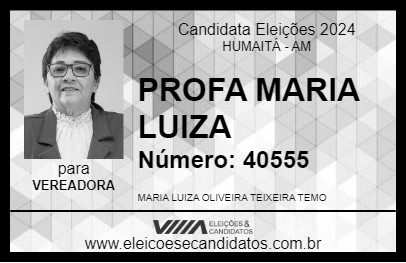 Candidato PROFA MARIA LUIZA 2024 - HUMAITÁ - Eleições