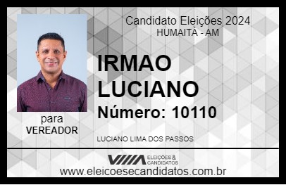 Candidato IRMAO LUCIANO 2024 - HUMAITÁ - Eleições