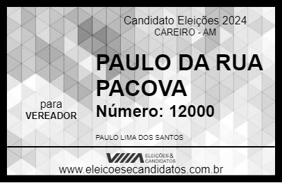 Candidato PAULO DA RUA PACOVA  2024 - CAREIRO - Eleições