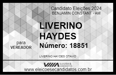 Candidato LIVERINO HAYDES 2024 - BENJAMIN CONSTANT - Eleições