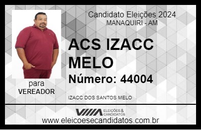 Candidato ACS IZACC MELO 2024 - MANAQUIRI - Eleições